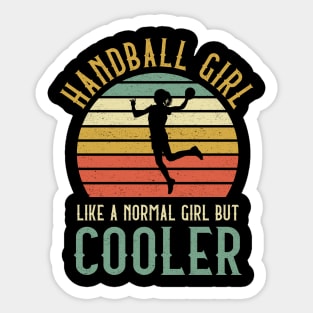 Handball Girl Like A Normal Girl But Cooler Sticker